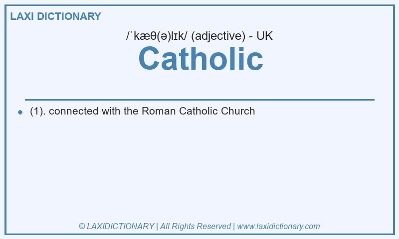 Definition Catholic in British English