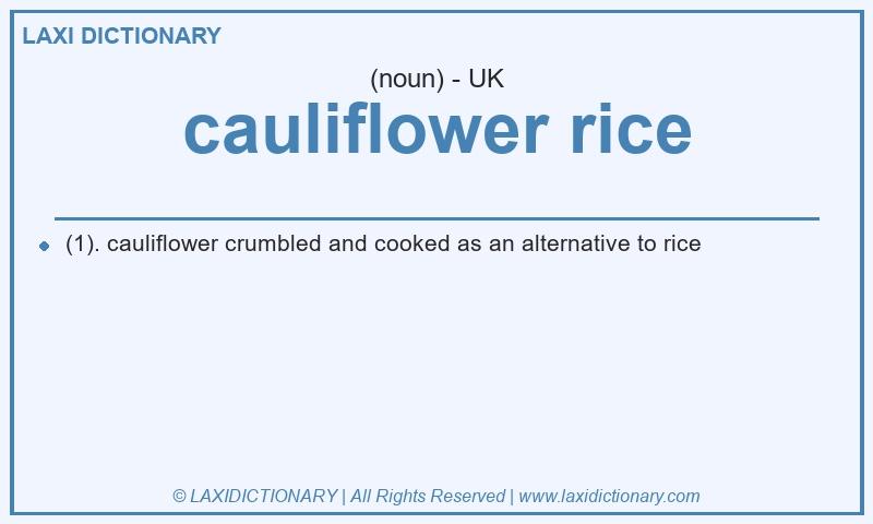 Definition cauliflower rice in British English