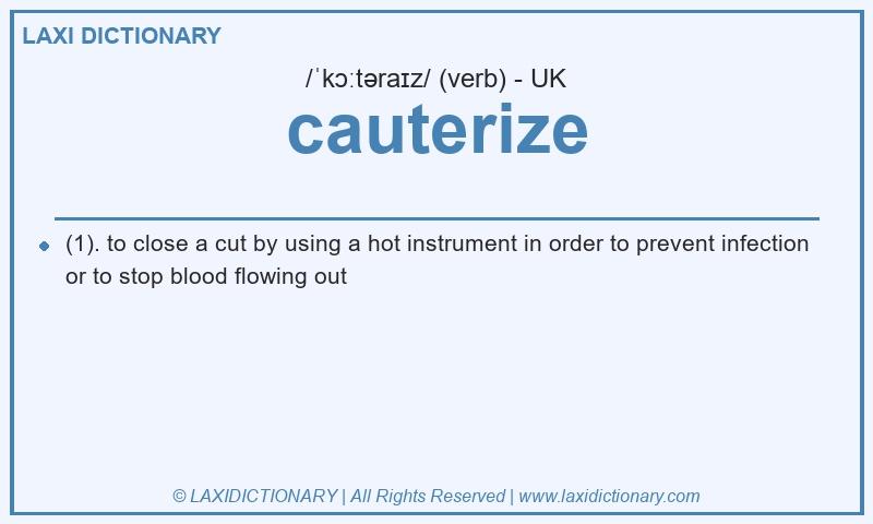 Definition cauterize in British English