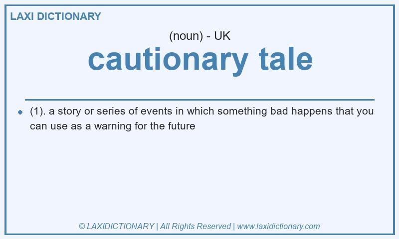 Definition cautionary tale in British English
