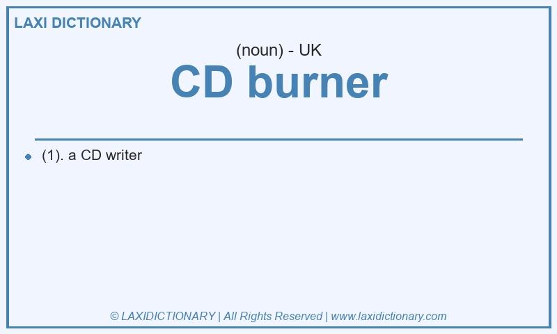 Definition CD burner in British English