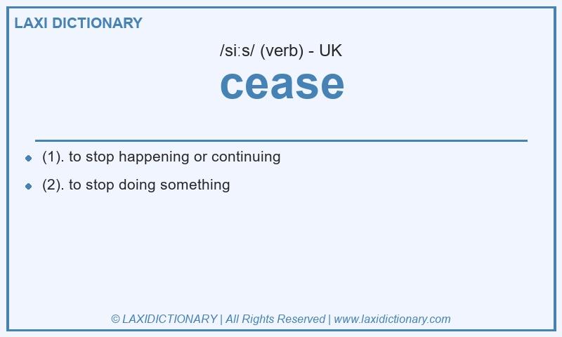Definition cease in British English