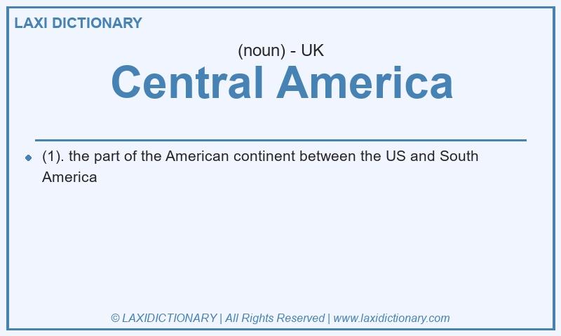 Definition Central America in British English