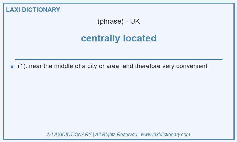 Definition centrally located in British English