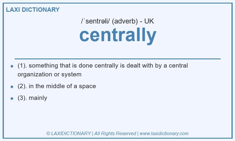 Definition centrally in British English