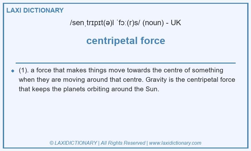 Definition centripetal force in British English