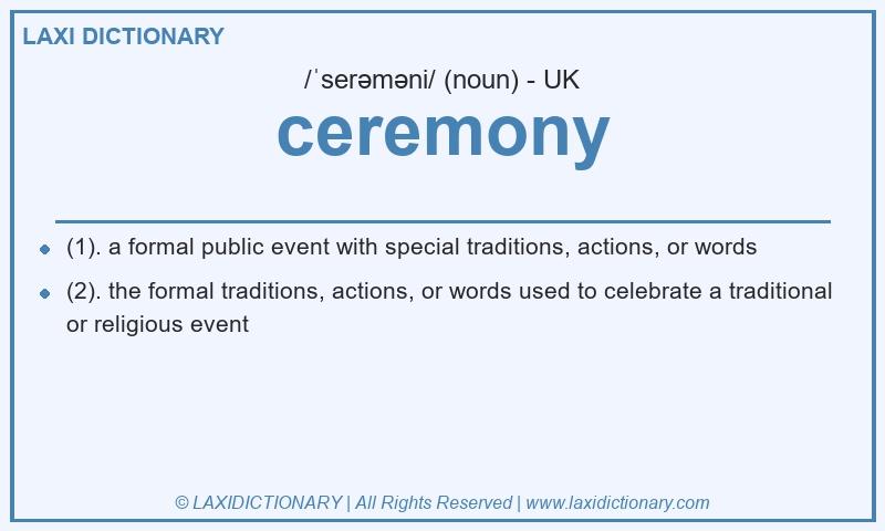 Definition ceremony in British English