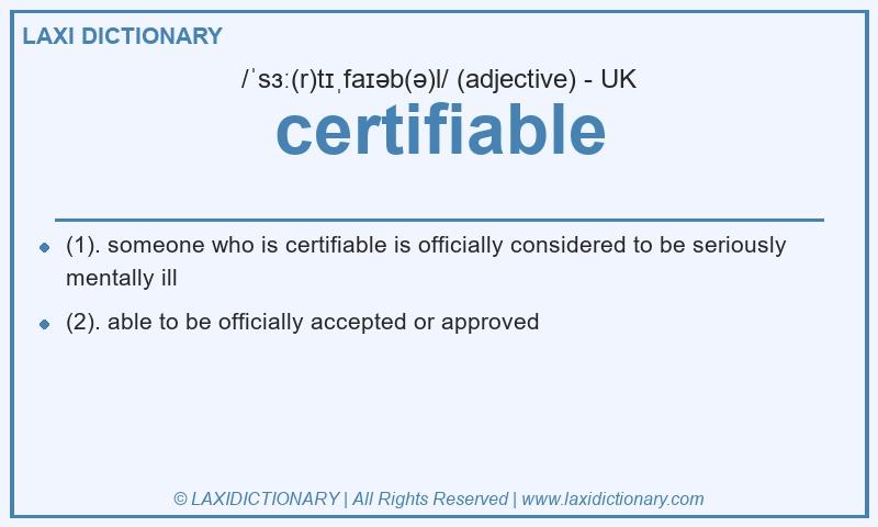 Definition certifiable in British English