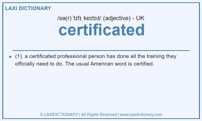 Definition certificated in British English