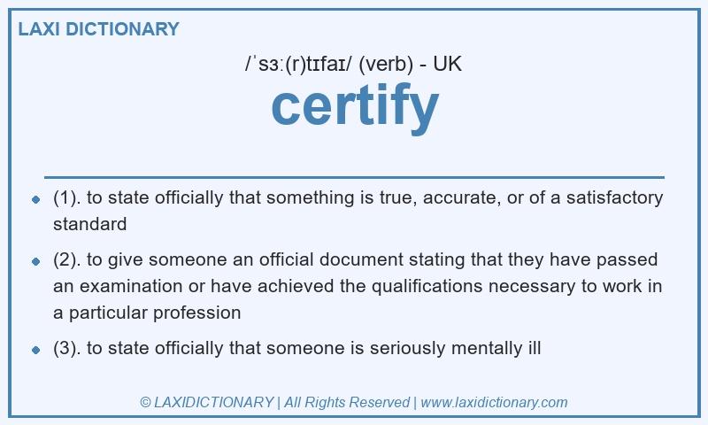 Definition certify in British English