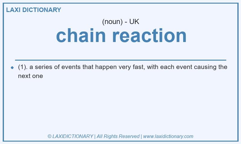 Definition chain reaction in British English