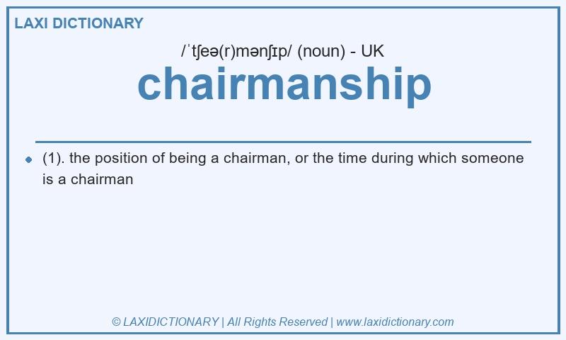 Definition chairmanship in British English