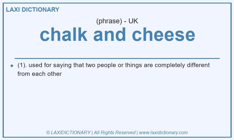 Definition chalk and cheese in British English