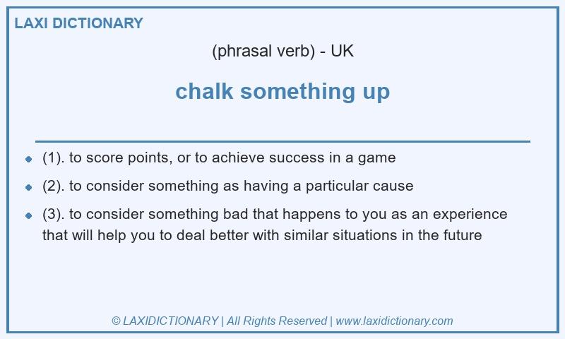 Definition chalk something up in British English