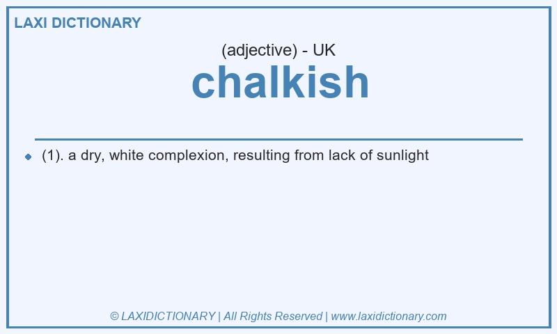 Definition chalkish in British English