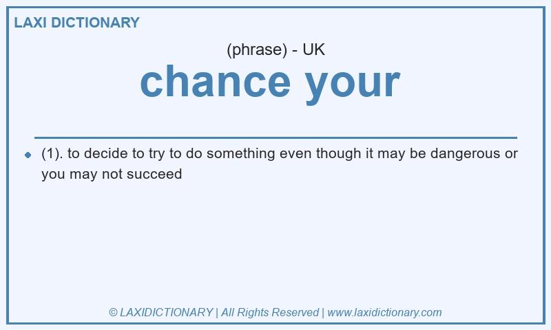Definition chance your in British English