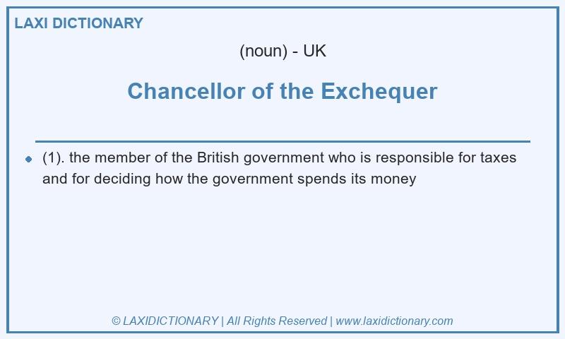Definition Chancellor of the Exchequer in British English