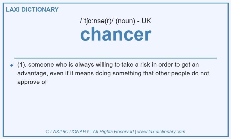 Definition chancer in British English