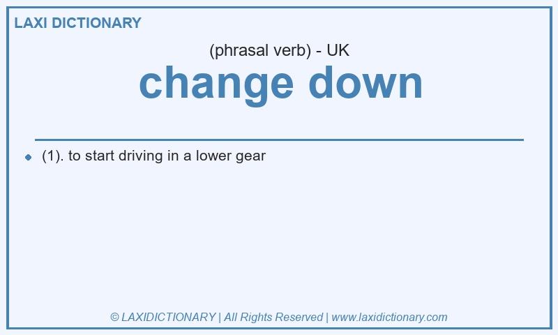 Definition change down in British English