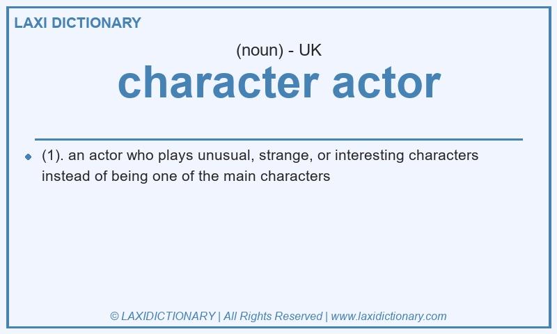 Definition character actor in British English