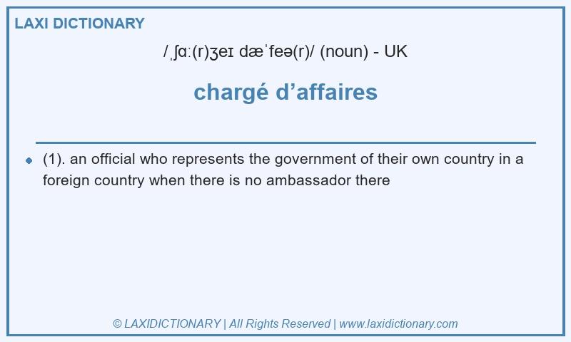 Definition chargé d’affaires in British English