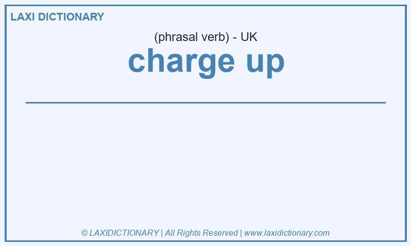Definition charge up in British English