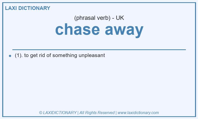 Definition chase away in British English