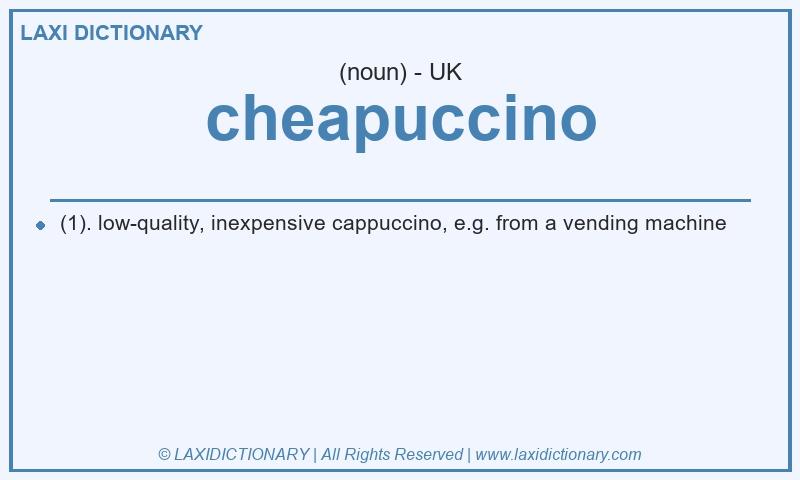 Definition cheapuccino in British English
