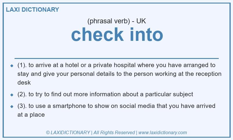 Definition check into in British English