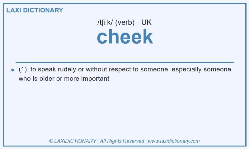 Definition cheek in British English