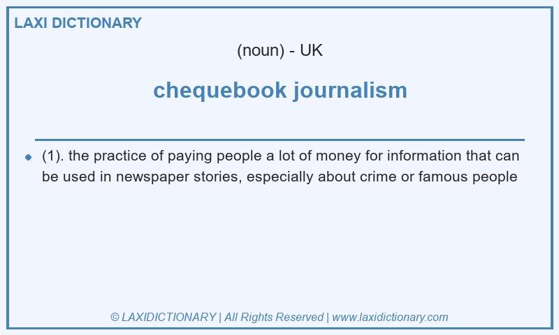 Definition chequebook journalism in British English