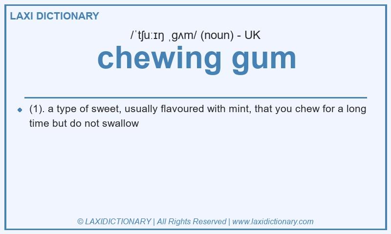 Definition chewing gum in British English