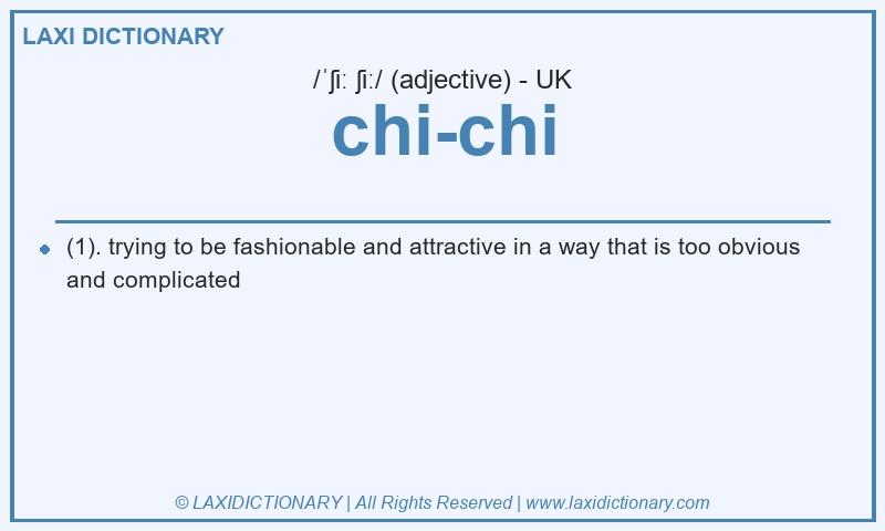 Definition chi-chi in British English