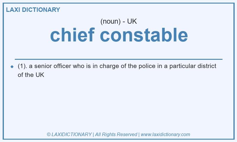 Definition chief constable in British English