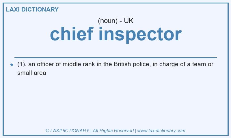 Definition chief inspector in British English