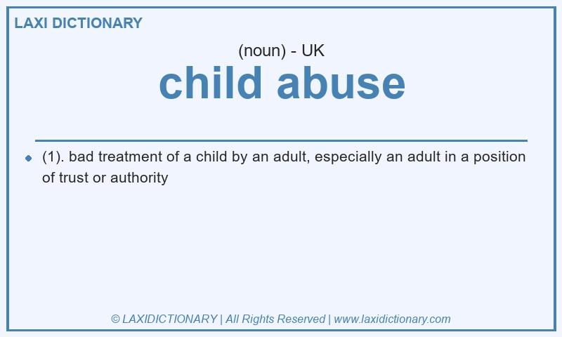 Definition child abuse in British English