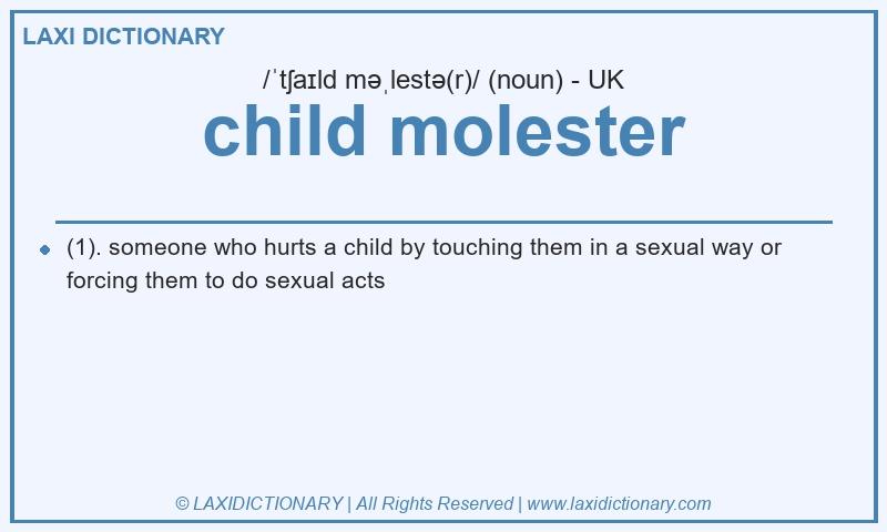 Definition child molester in British English
