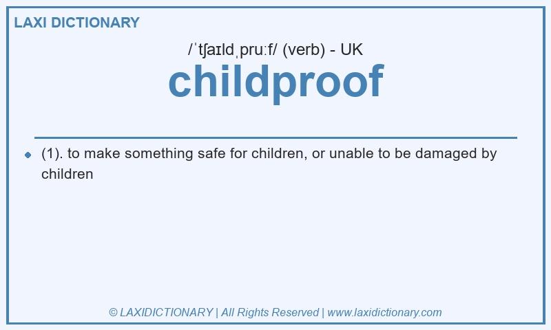 Definition childproof in British English