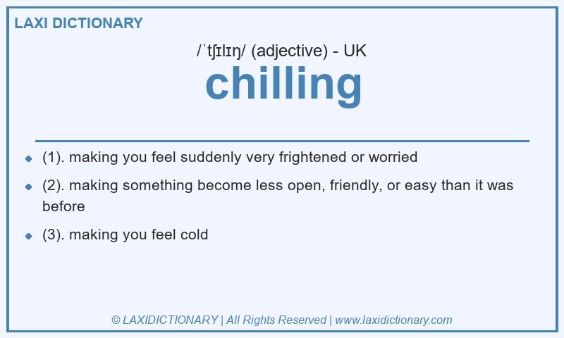 Definition chilling in British English