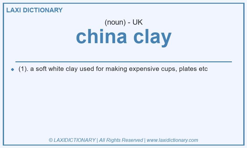 Definition china clay in British English