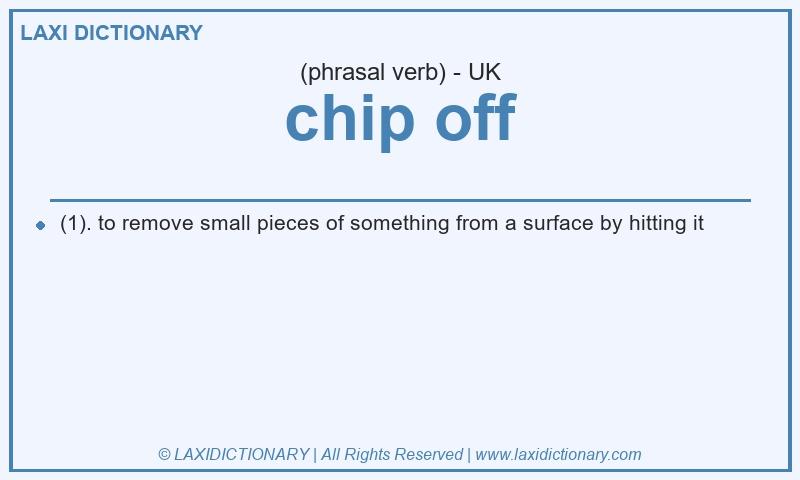 Definition chip off in British English