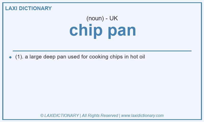 Definition chip pan in British English