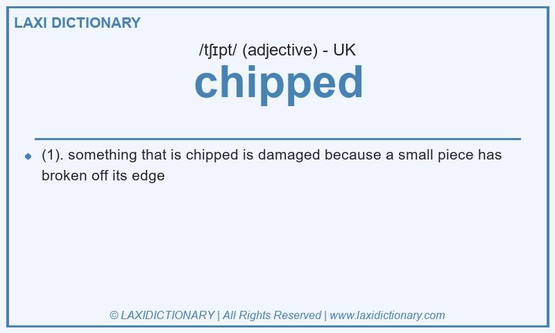 Definition chipped in British English