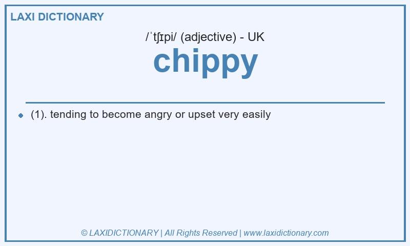 Definition chippy in British English