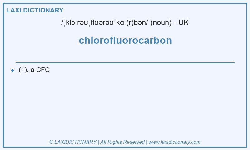 Definition chlorofluorocarbon in British English