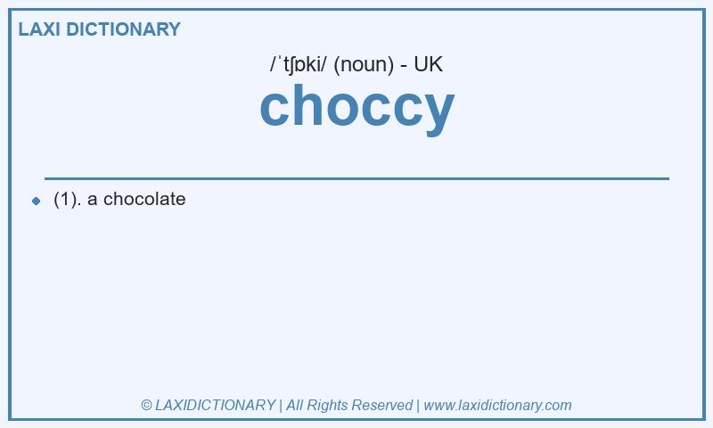 Definition choccy in British English