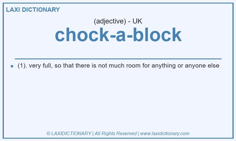 Definition chock-a-block in British English