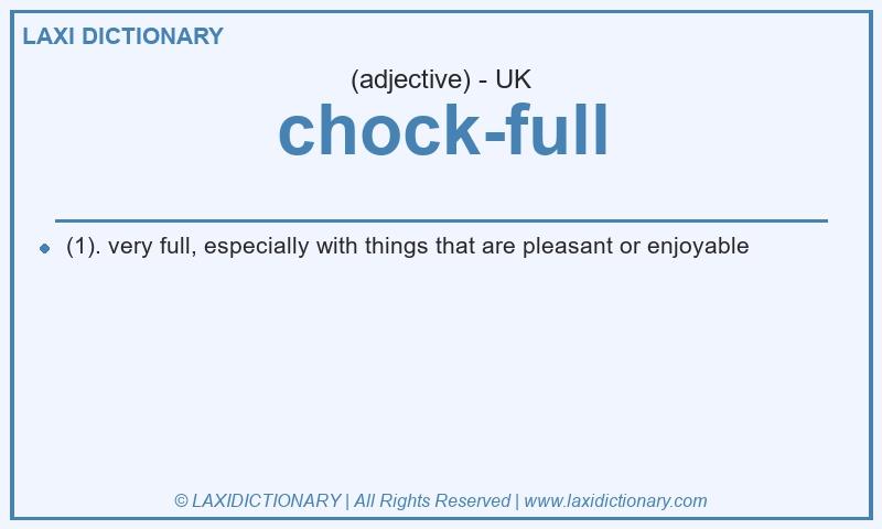 Definition chock-full in British English