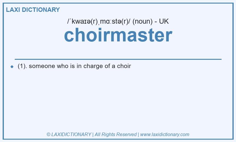 Definition choirmaster in British English