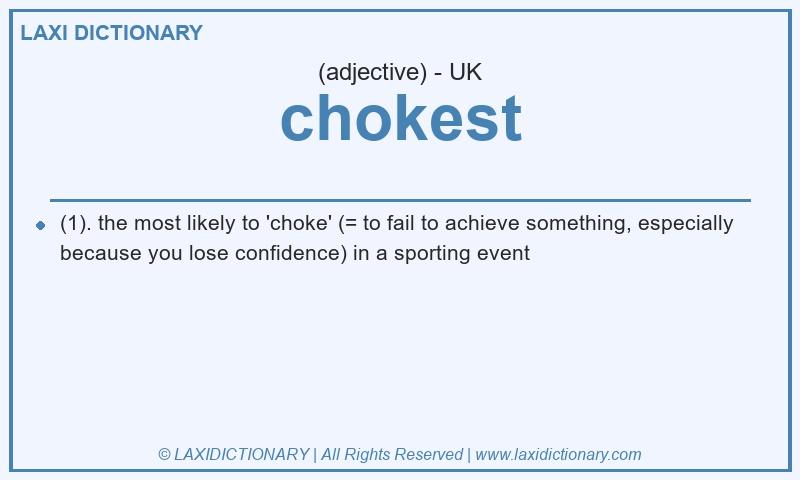Definition chokest in British English